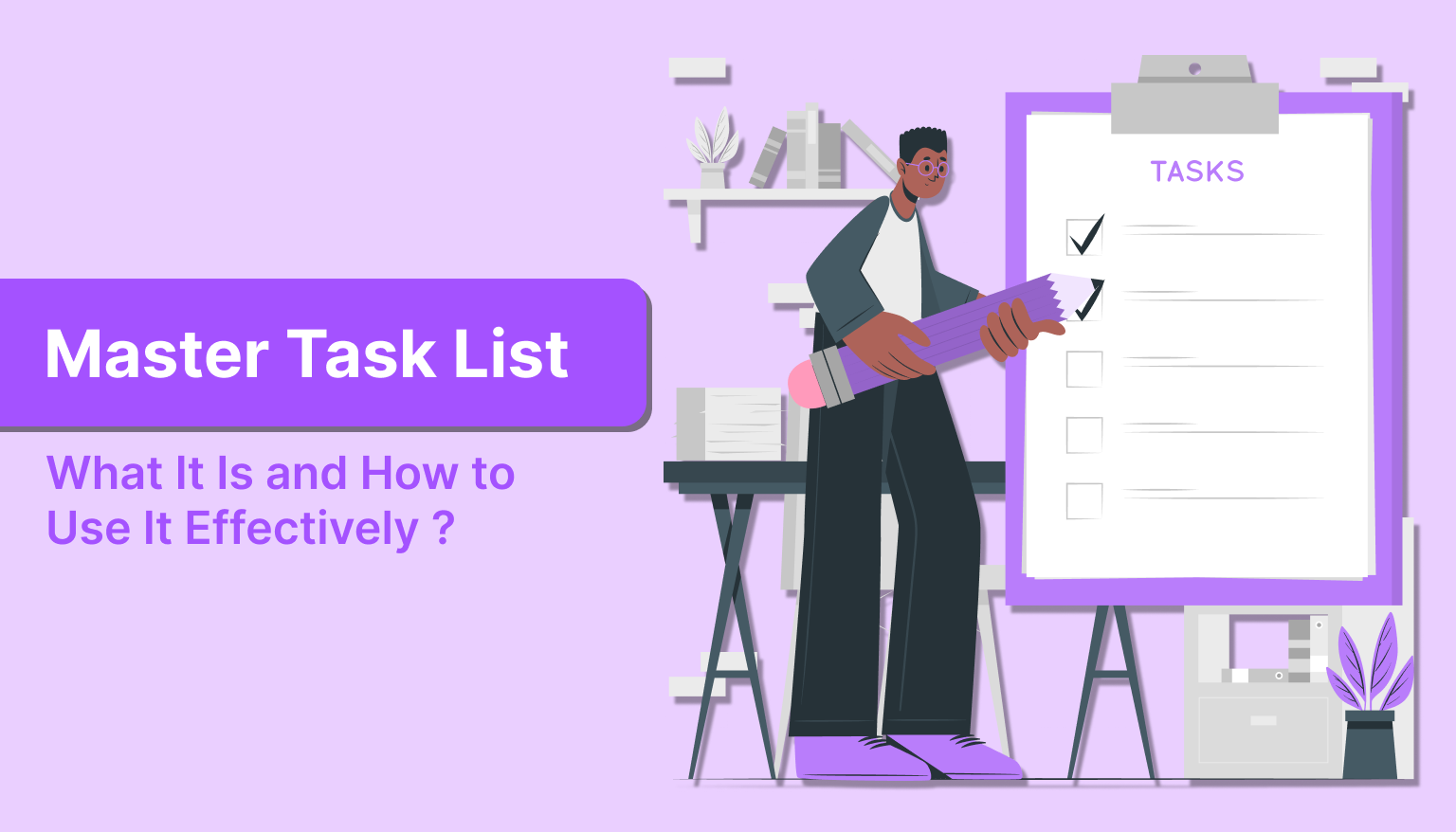 Master Task List Explained: What It Is and How to Use It Effectively